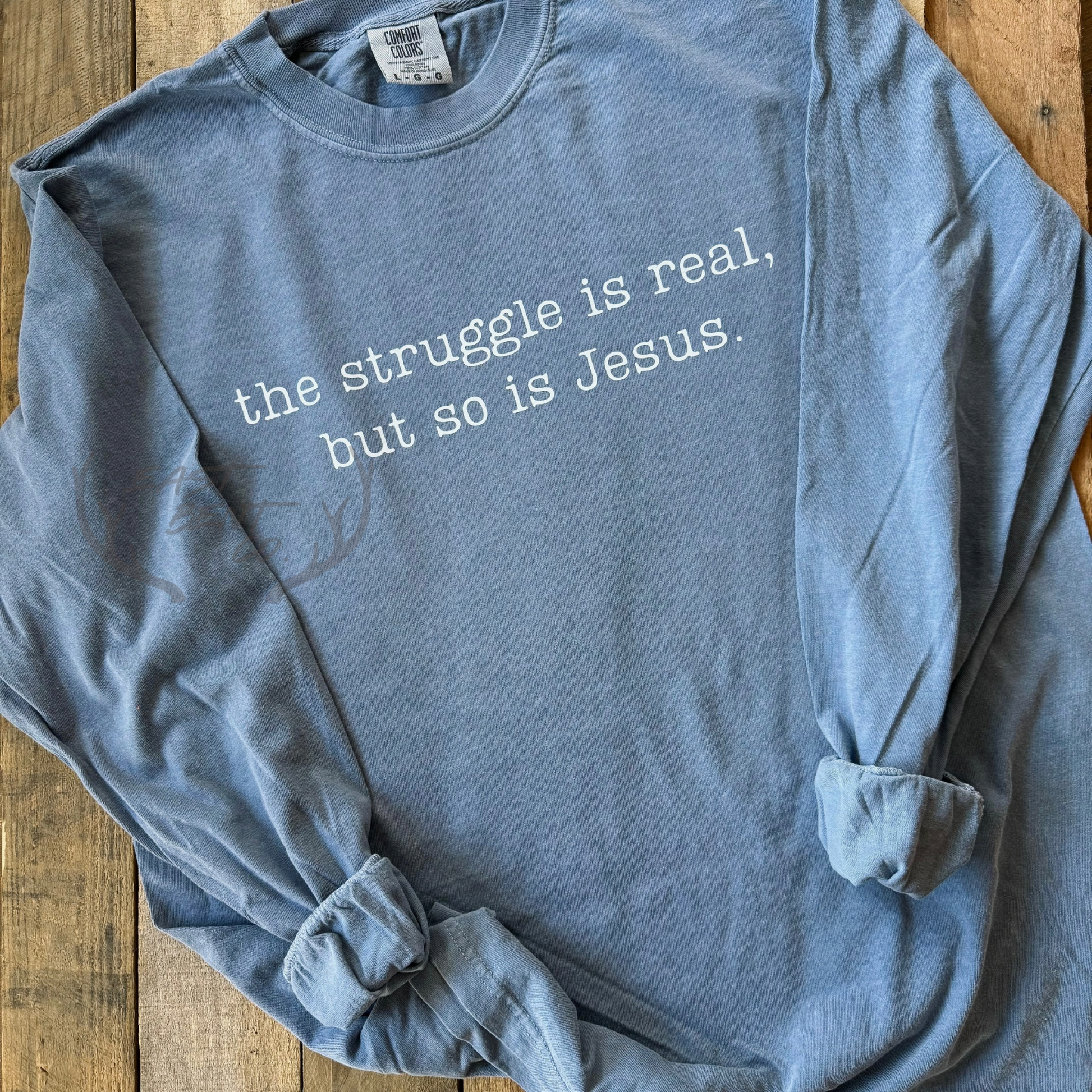 The Struggle Is Real But So Is Jesus Adult Long Sleeve Shirt