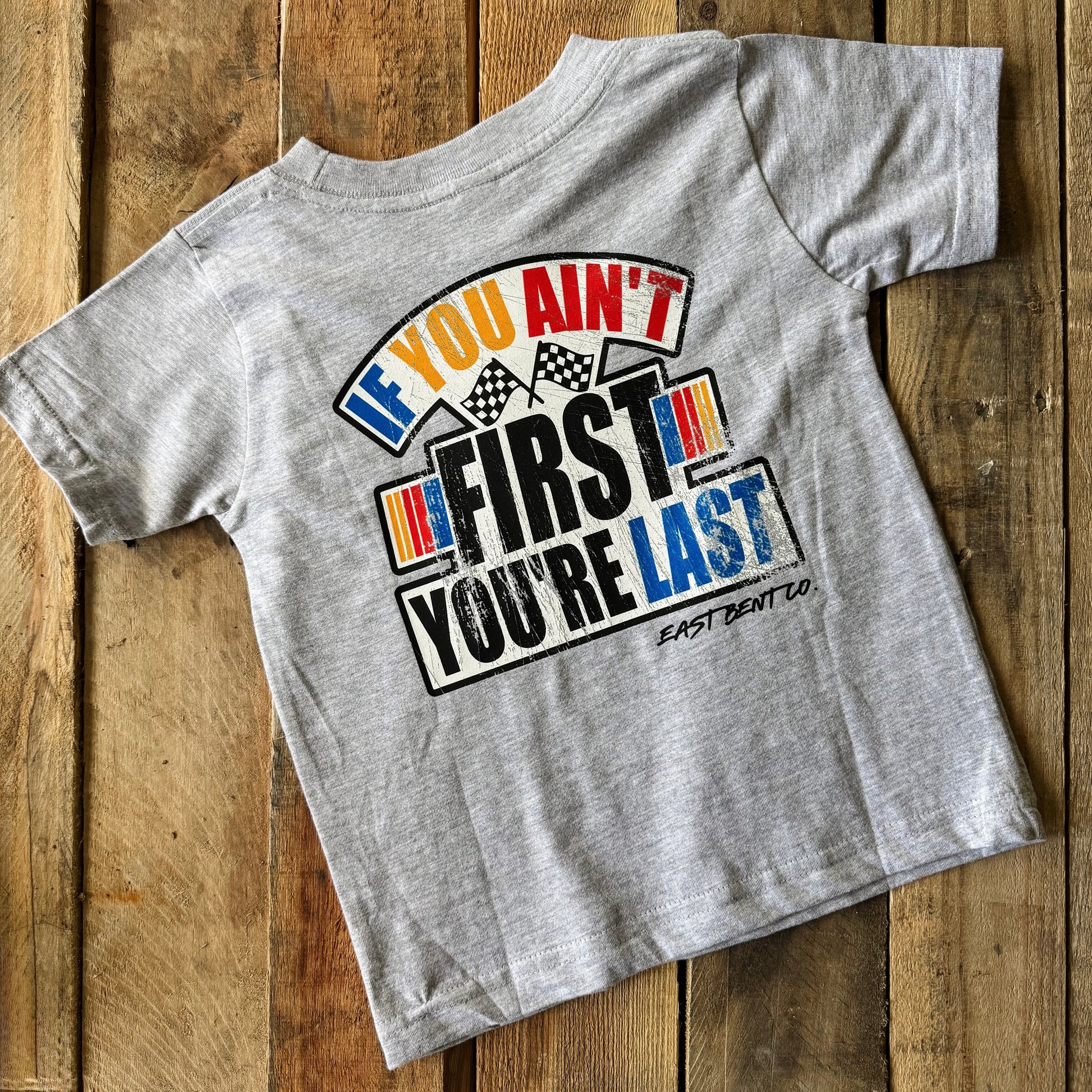 If You Ain’t First You’re Last Kids Short Sleeve Shirt