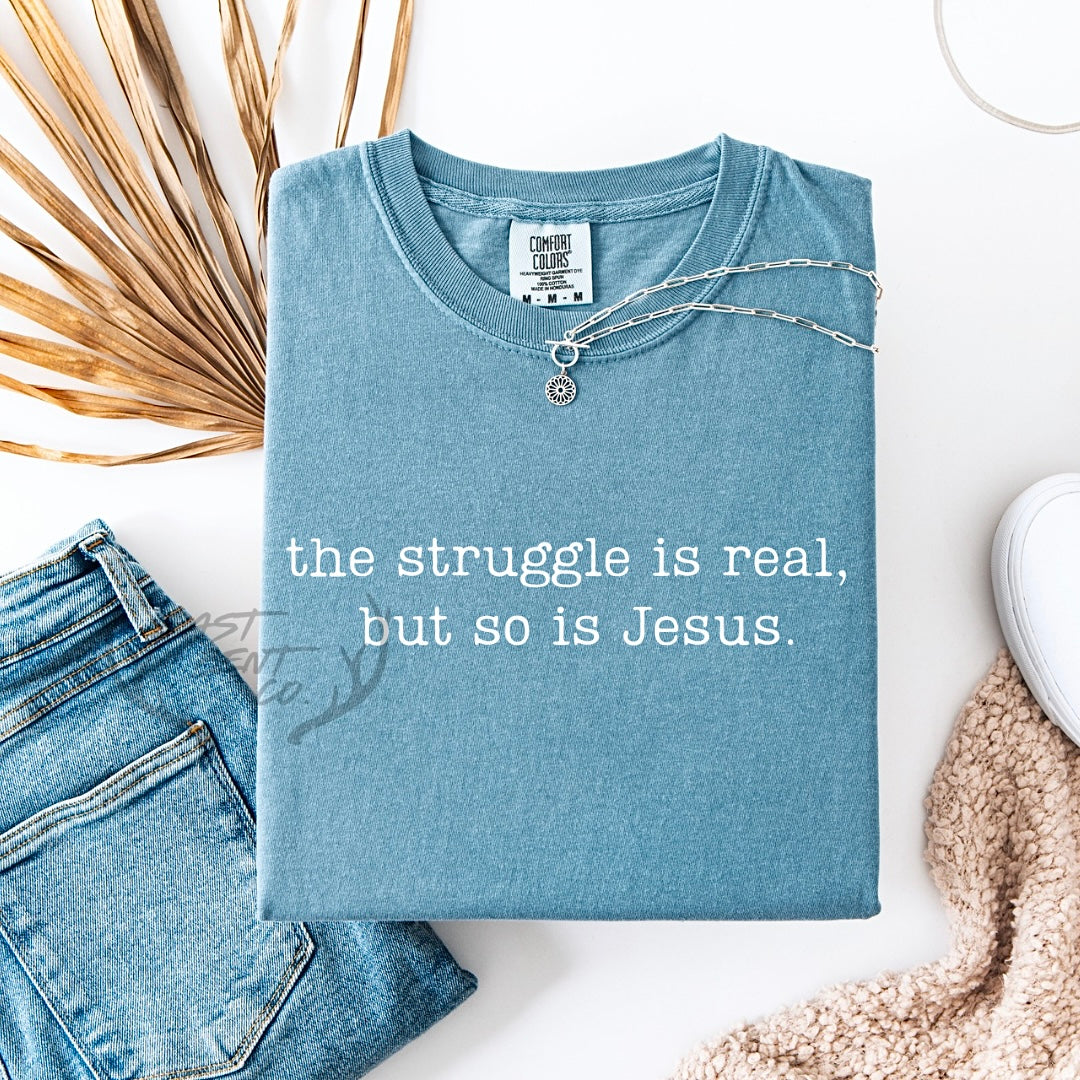 The Struggle Is Real But So Is Jesus Adult Short Sleeve Shirt